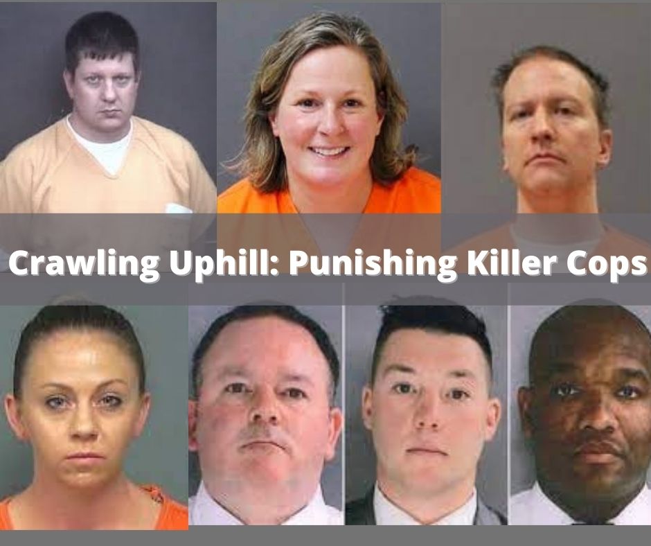 Read more about the article CRAWLING UPHILL: PUNISHING KILLER COPS